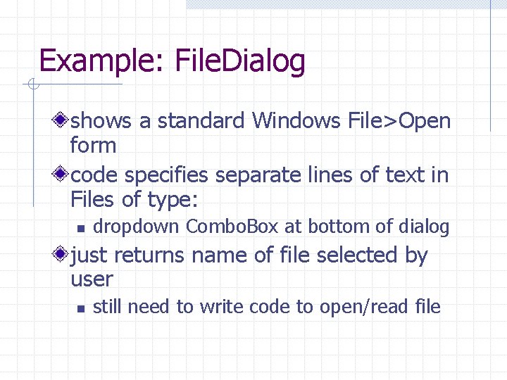 Example: File. Dialog shows a standard Windows File>Open form code specifies separate lines of