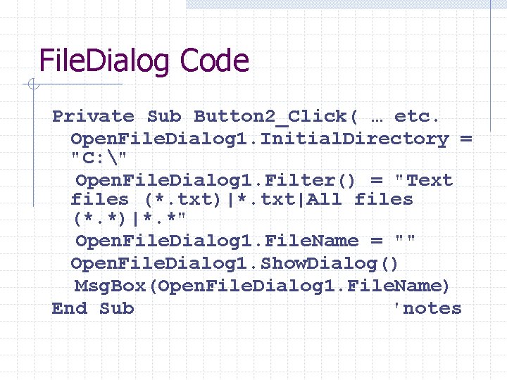 File. Dialog Code Private Sub Button 2_Click( … etc. Open. File. Dialog 1. Initial.
