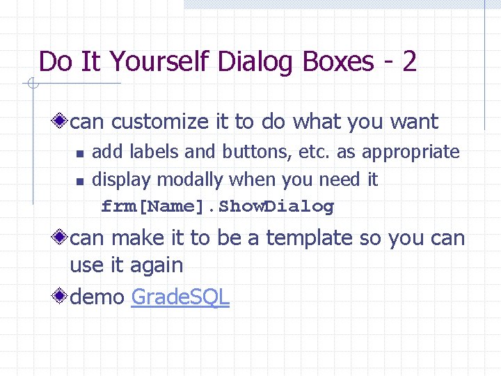 Do It Yourself Dialog Boxes - 2 can customize it to do what you