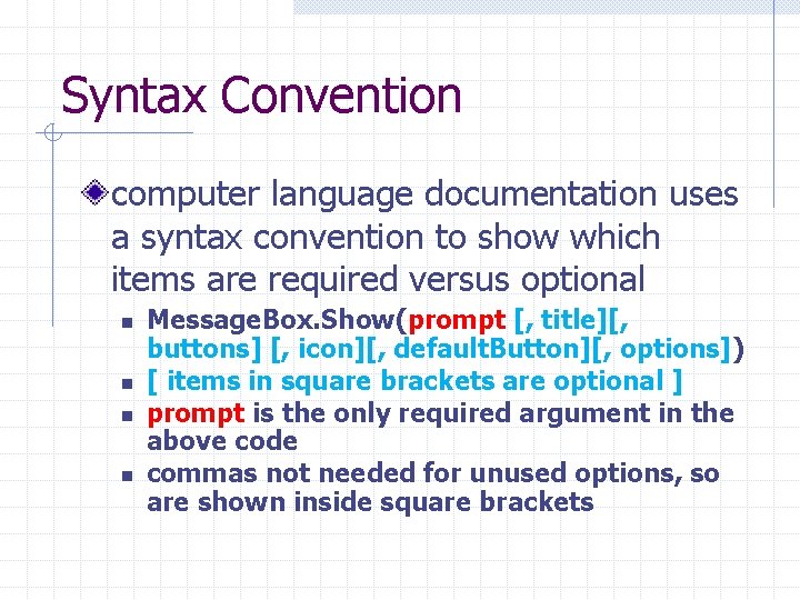 Syntax Convention computer language documentation uses a syntax convention to show which items are