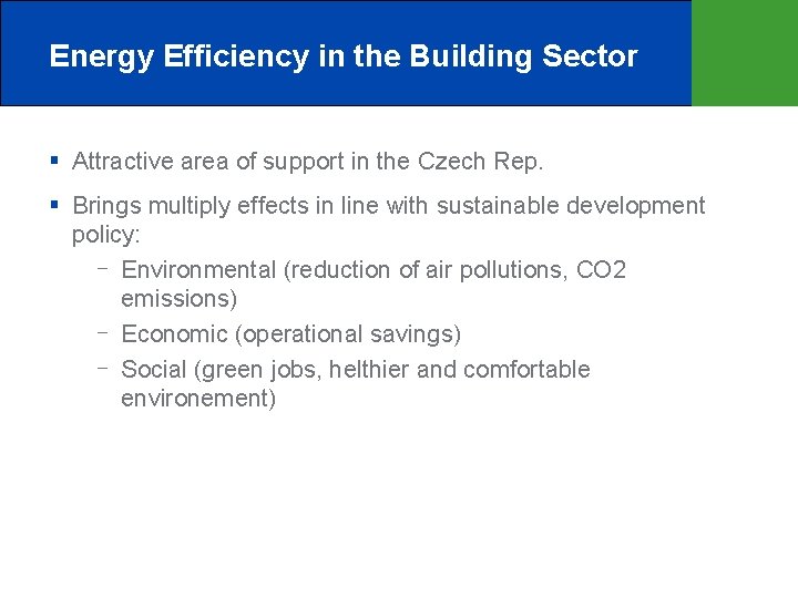 Energy Efficiency in the Building Sector Attractive area of support in the Czech Rep.