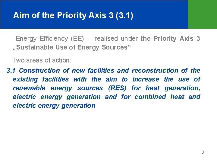 Aim of the Priority Axis 3 (3. 1) Energy Efficiency (EE) - realised under