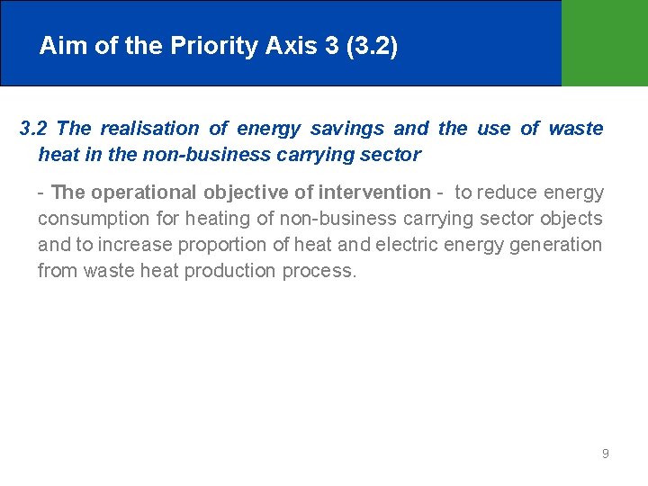 Aim of the Priority Axis 3 (3. 2) 3. 2 The realisation of energy