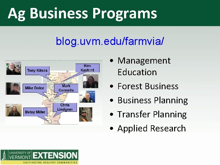 Ag Business Programs blog. uvm. edu/farmvia/ • Management Education • Forest Business • Business