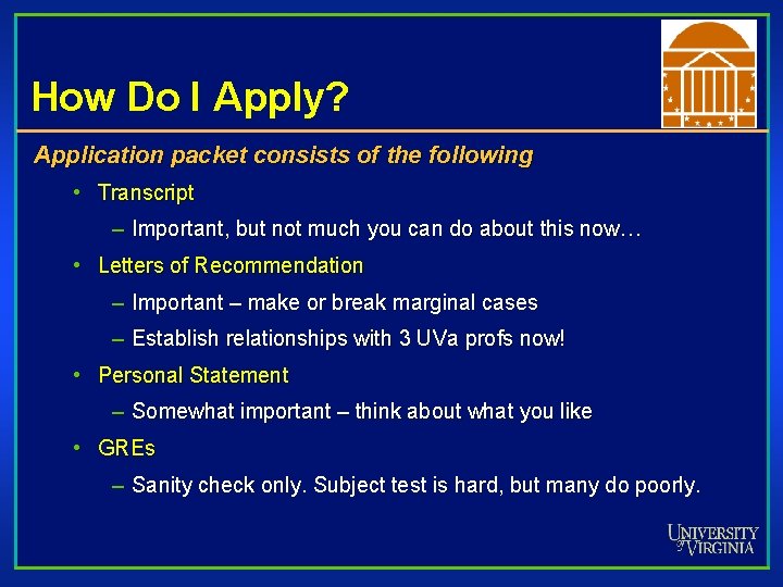 How Do I Apply? Application packet consists of the following • Transcript – Important,