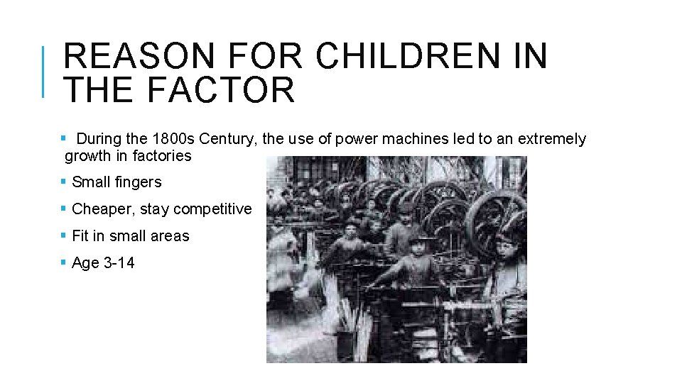 REASON FOR CHILDREN IN THE FACTOR § During the 1800 s Century, the use