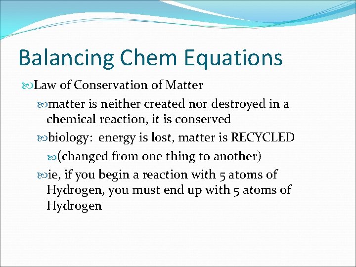 Balancing Chem Equations Law of Conservation of Matter matter is neither created nor destroyed