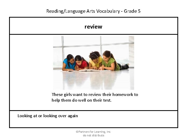 Reading/Language Arts Vocabulary - Grade 5 review These girls want to review their homework