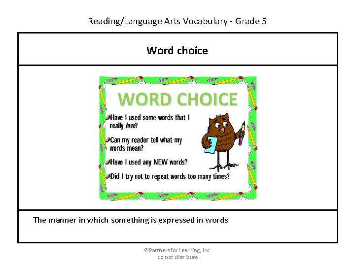 Reading/Language Arts Vocabulary - Grade 5 Word choice WORD CHOICE The manner in which