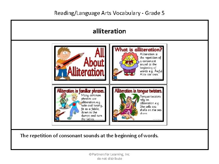 Reading/Language Arts Vocabulary - Grade 5 alliteration The repetition of consonant sounds at the