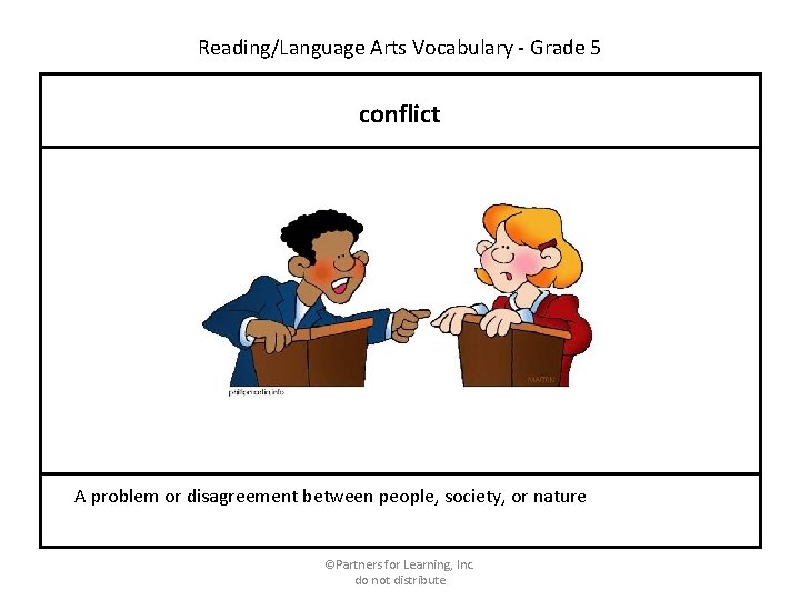 Reading/Language Arts Vocabulary - Grade 5 conflict A problem or disagreement between people, society,