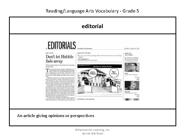 Reading/Language Arts Vocabulary - Grade 5 editorial An article giving opinions or perspectives ©Partners