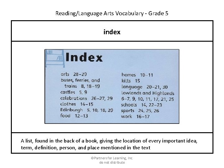 Reading/Language Arts Vocabulary - Grade 5 index A list, found in the back of