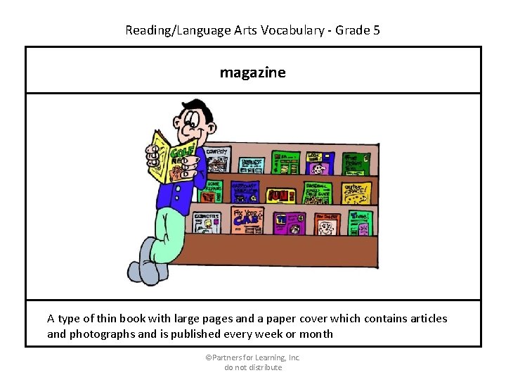 Reading/Language Arts Vocabulary - Grade 5 magazine A type of thin book with large