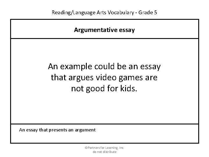 Reading/Language Arts Vocabulary - Grade 5 Argumentative essay An example could be an essay