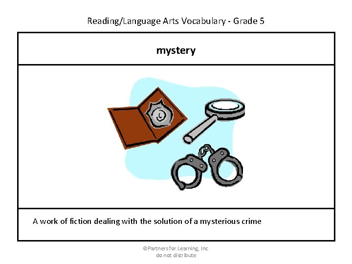 Reading/Language Arts Vocabulary - Grade 5 mystery A work of fiction dealing with the