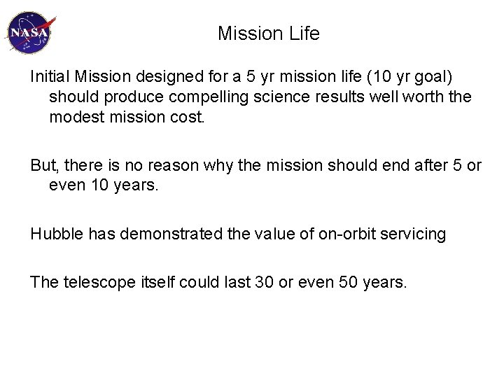 Mission Life Initial Mission designed for a 5 yr mission life (10 yr goal)