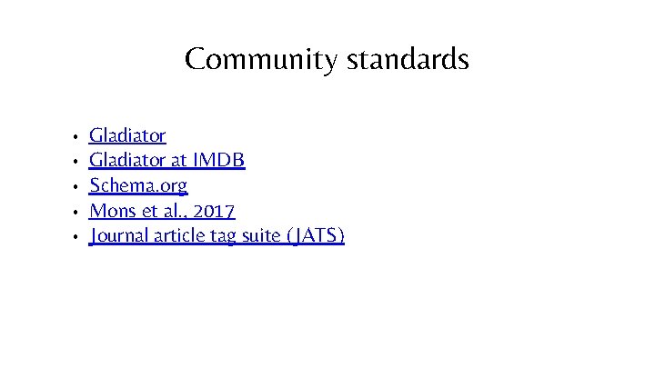 Community standards • • • Gladiator at IMDB Schema. org Mons et al. ,