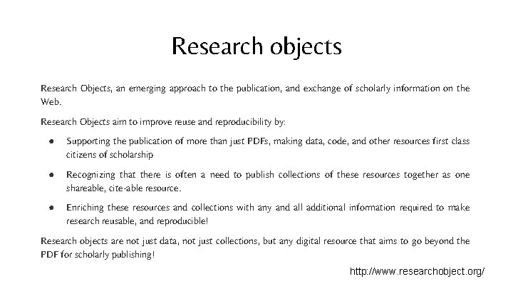 Research objects Research Objects, an emerging approach to the publication, and exchange of scholarly