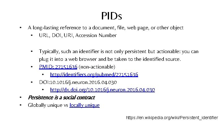 PIDs • A long-lasting reference to a document, file, web page, or other object