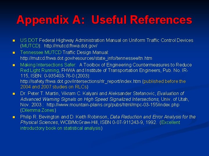 Appendix A: Useful References n n n US DOT Federal Highway Administration Manual on