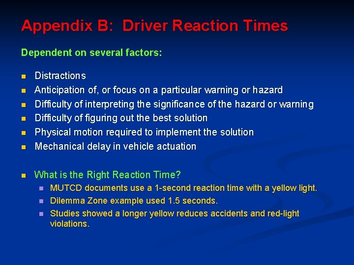 Appendix B: Driver Reaction Times Dependent on several factors: n Distractions Anticipation of, or
