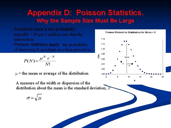 Appendix D: Poisson Statistics. Why the Sample Size Must Be Large • Accidents have