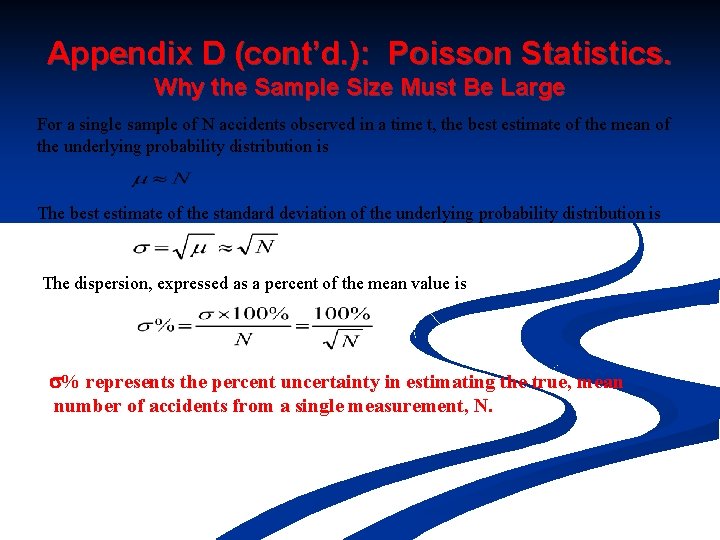 Appendix D (cont’d. ): Poisson Statistics. Why the Sample Size Must Be Large For