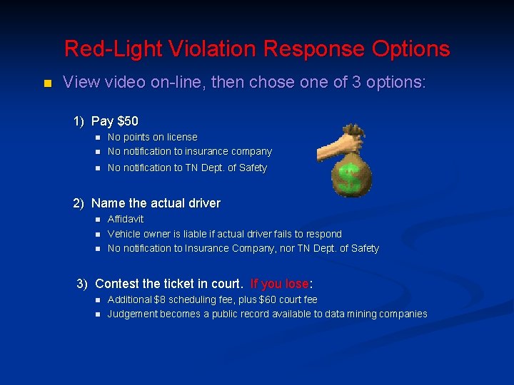 Red-Light Violation Response Options n View video on-line, then chose one of 3 options: