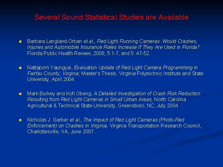 Several Sound Statistical Studies are Available n Barbara Langland-Orban et al. , Red Light