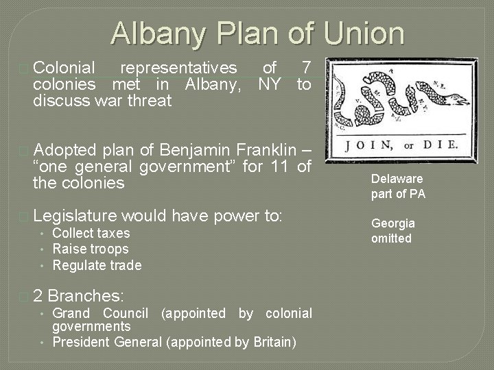 Albany Plan of Union � Colonial representatives of 7 colonies met in Albany, NY