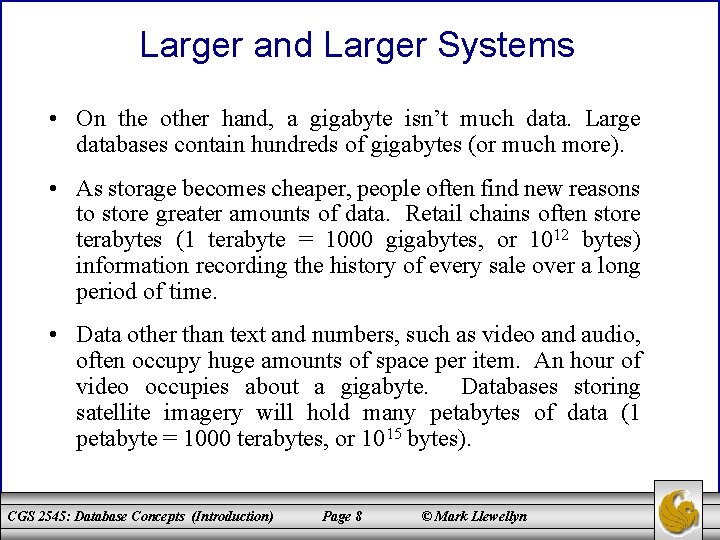 Larger and Larger Systems • On the other hand, a gigabyte isn’t much data.