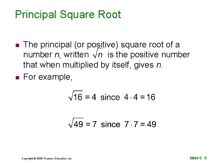 Principal Square Root n n The principal (or positive) square root of a number