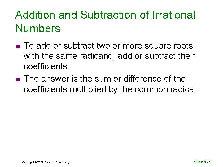 Addition and Subtraction of Irrational Numbers n n To add or subtract two or