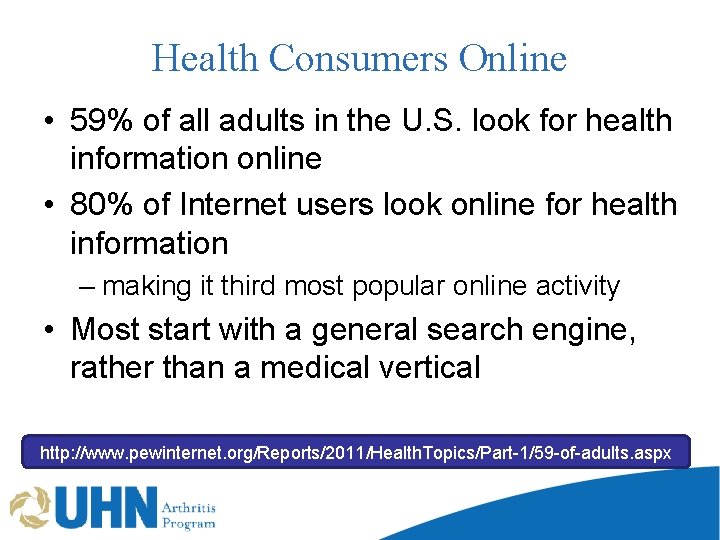 Health Consumers Online • 59% of all adults in the U. S. look for