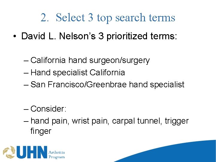 2. Select 3 top search terms • David L. Nelson’s 3 prioritized terms: –