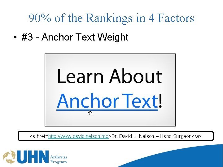 90% of the Rankings in 4 Factors • #3 - Anchor Text Weight <a