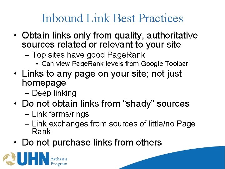 Inbound Link Best Practices • Obtain links only from quality, authoritative sources related or