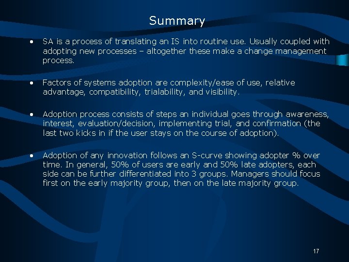 Summary • SA is a process of translating an IS into routine use. Usually