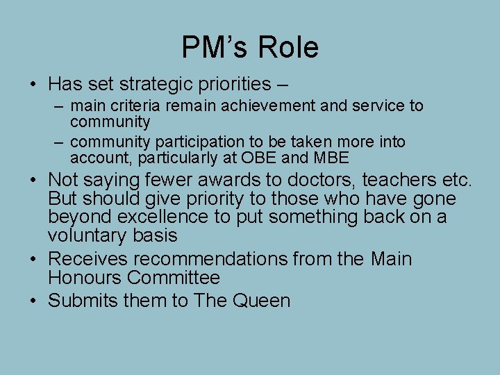 PM’s Role • Has set strategic priorities – – main criteria remain achievement and