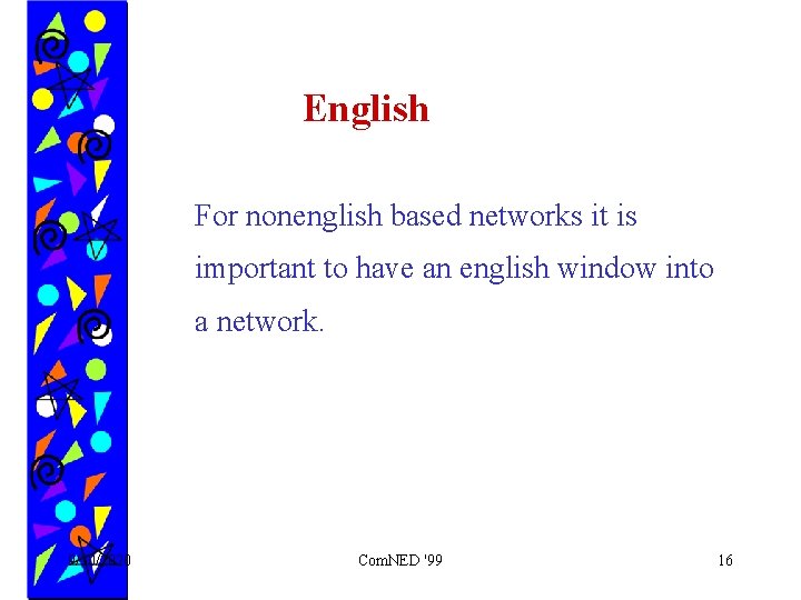 English For nonenglish based networks it is important to have an english window into