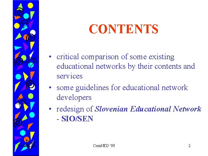 CONTENTS • critical comparison of some existing educational networks by their contents and services