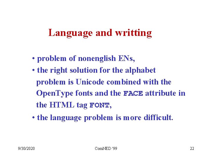 Language and writting • problem of nonenglish ENs, • the right solution for the