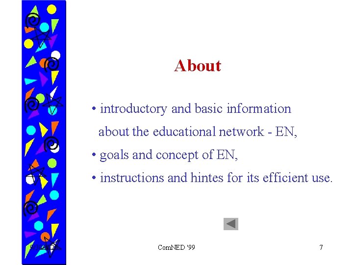 About • introductory and basic information about the educational network - EN, • goals