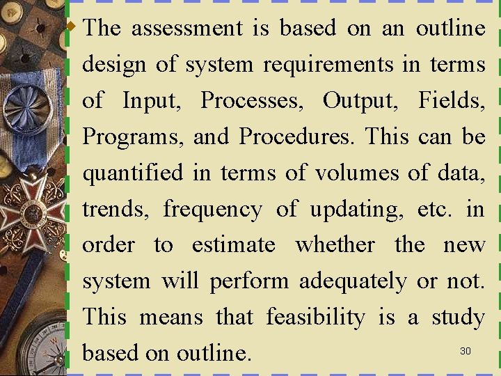 w The assessment is based on an outline design of system requirements in terms