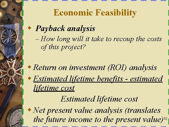 Economic Feasibility w Payback analysis – How long will it take to recoup the