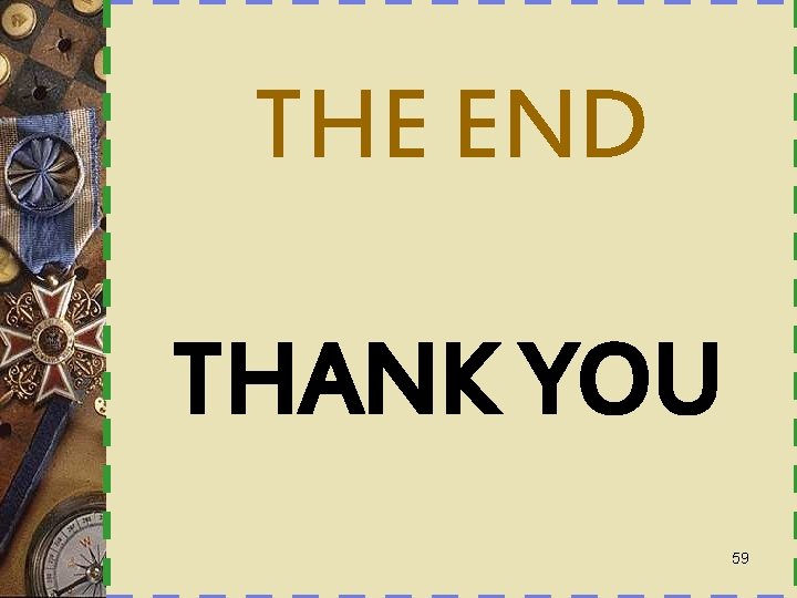 THE END THANK YOU 59 