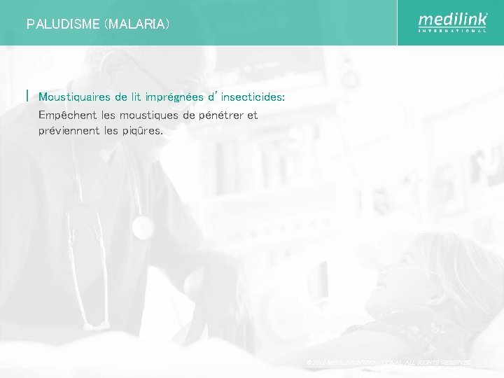 PALUDISME (MALARIA) | Moustiquaires de lit imprégnées d’insecticides: Empêchent les moustiques de pénétrer et