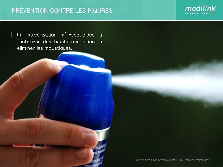 PRÉVENTION CONTRE LES PIQURES | La pulvérisation d’insecticides à l’intérieur des habitations aidera à