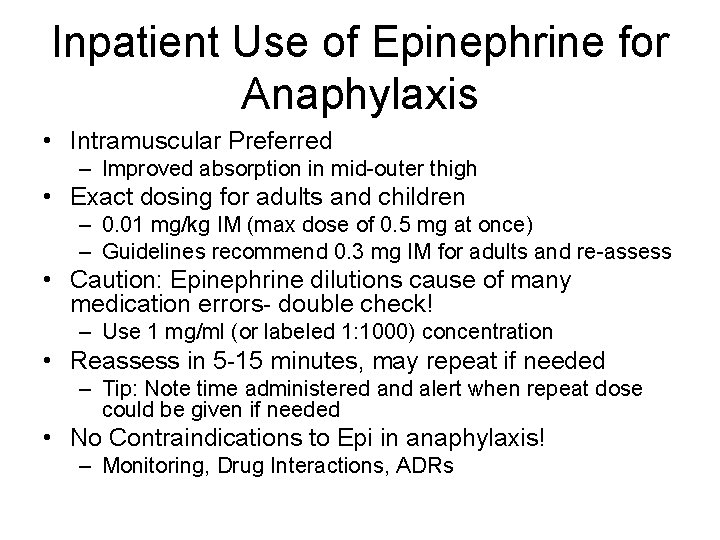 Inpatient Use of Epinephrine for Anaphylaxis • Intramuscular Preferred – Improved absorption in mid-outer